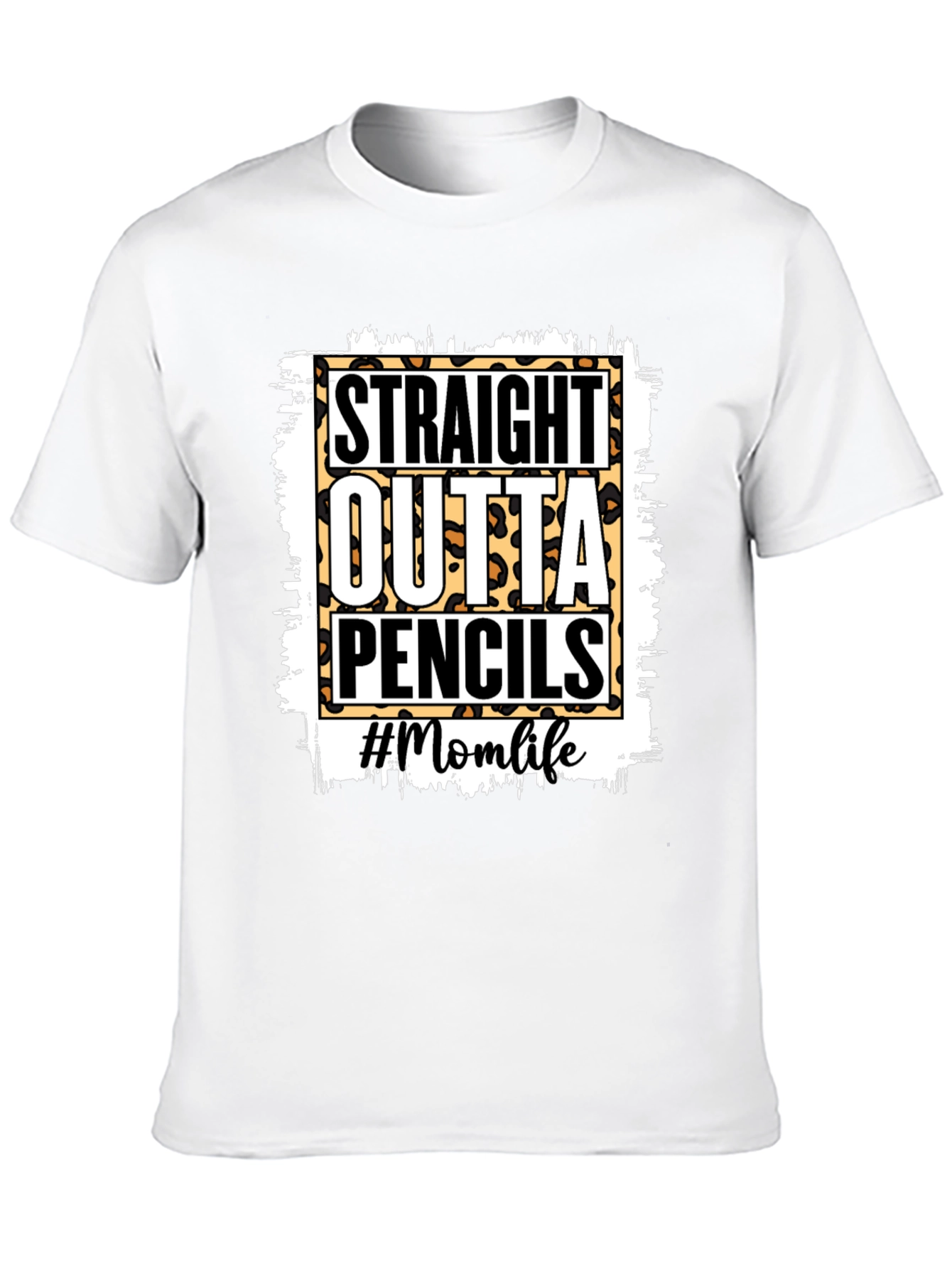 Straight Outta Pencils T-Shirt - Mom Life