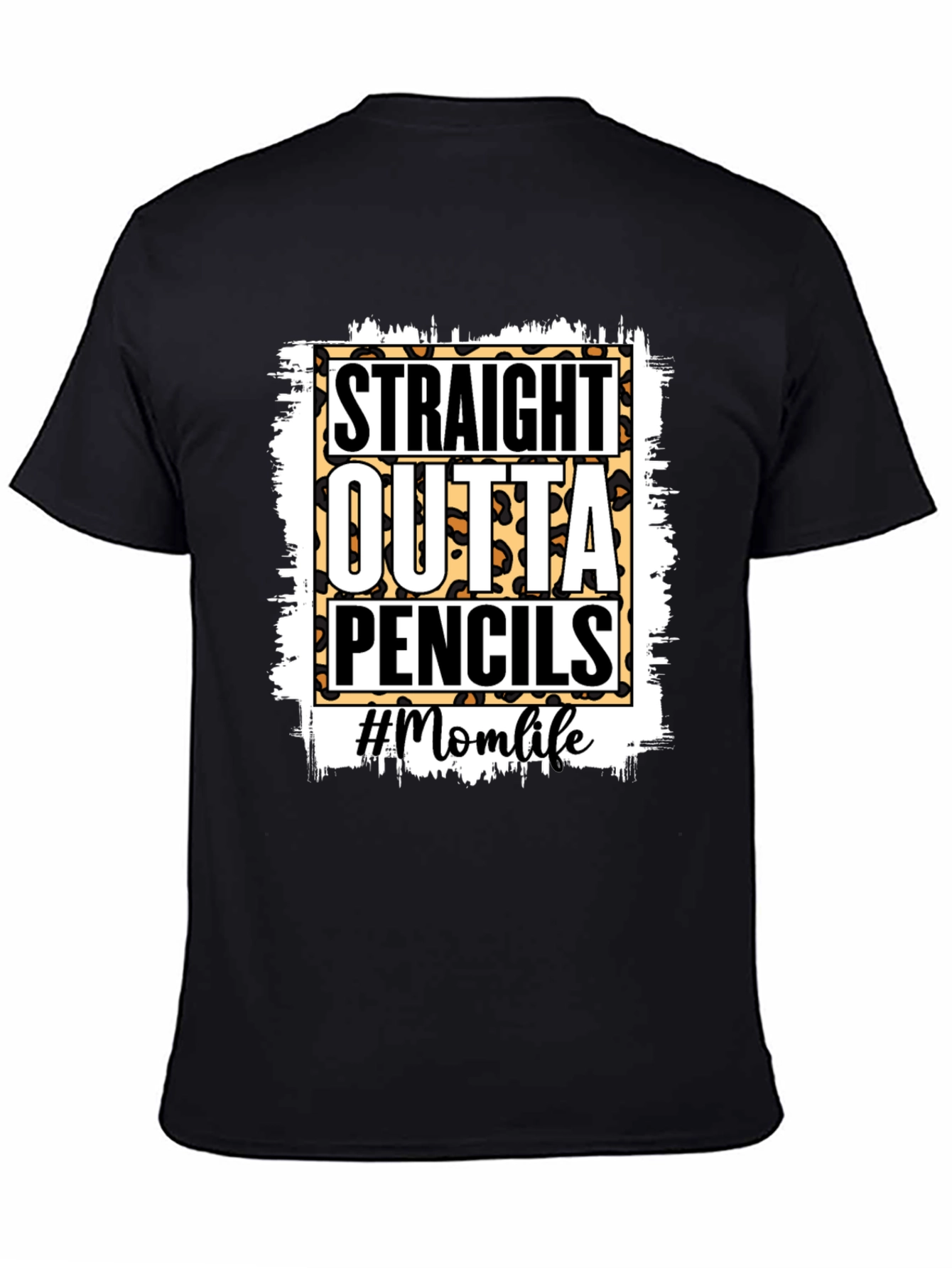 Straight Outta Pencils T-Shirt - Mom Life