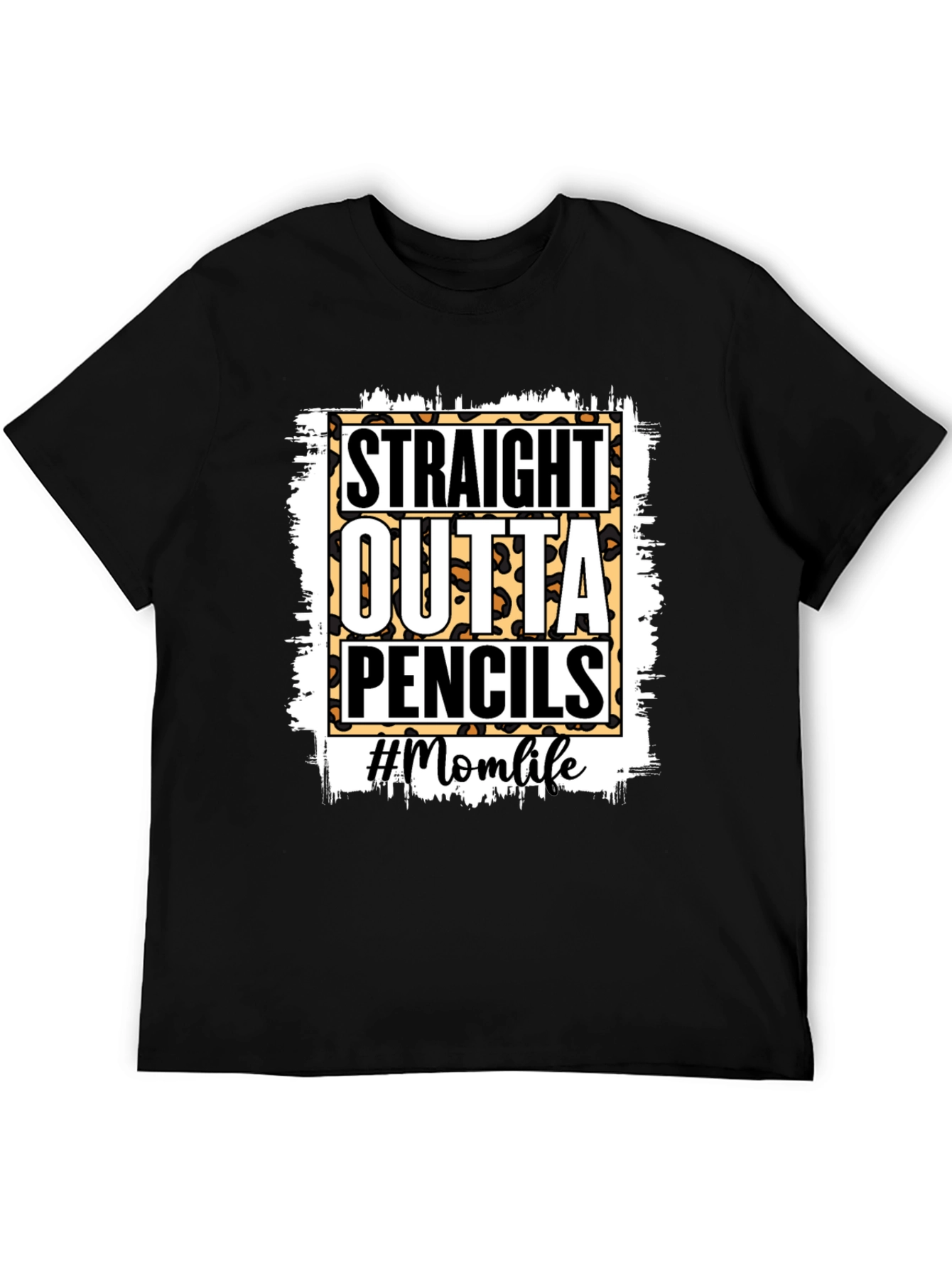 Straight Outta Pencils T-Shirt - Mom Life