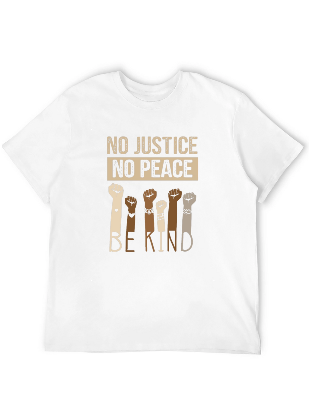 Equality T-Shirt: No Justice No Peace Be Kind