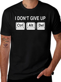 I Dont Give Up Ctrl Alt Del T-Shirt