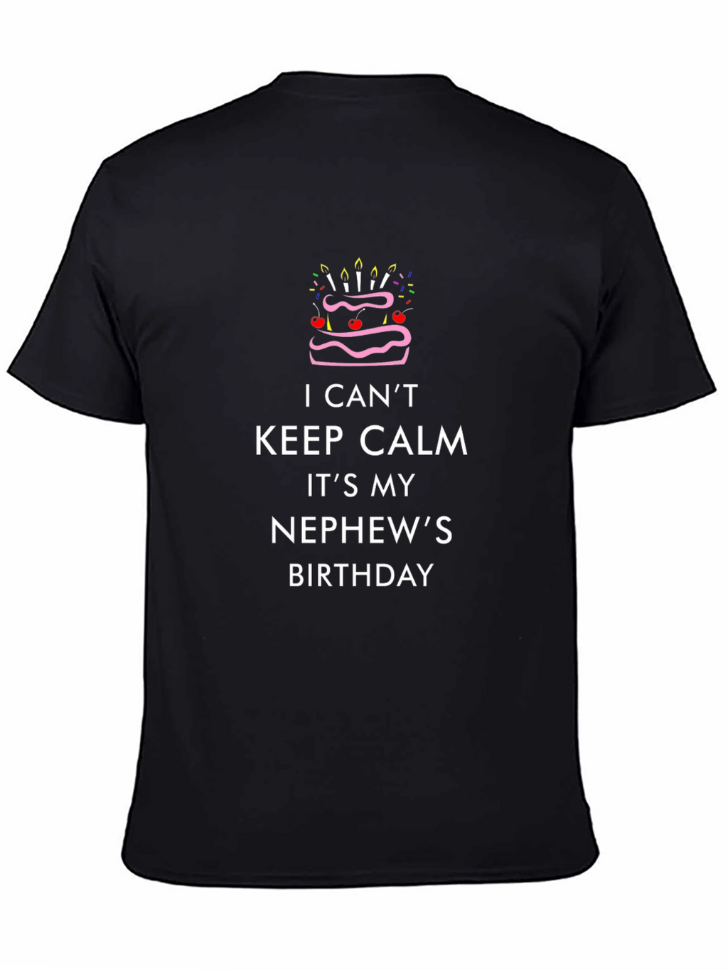 I Cant Keep Calm Its My Nephews Birthday T-Shirt