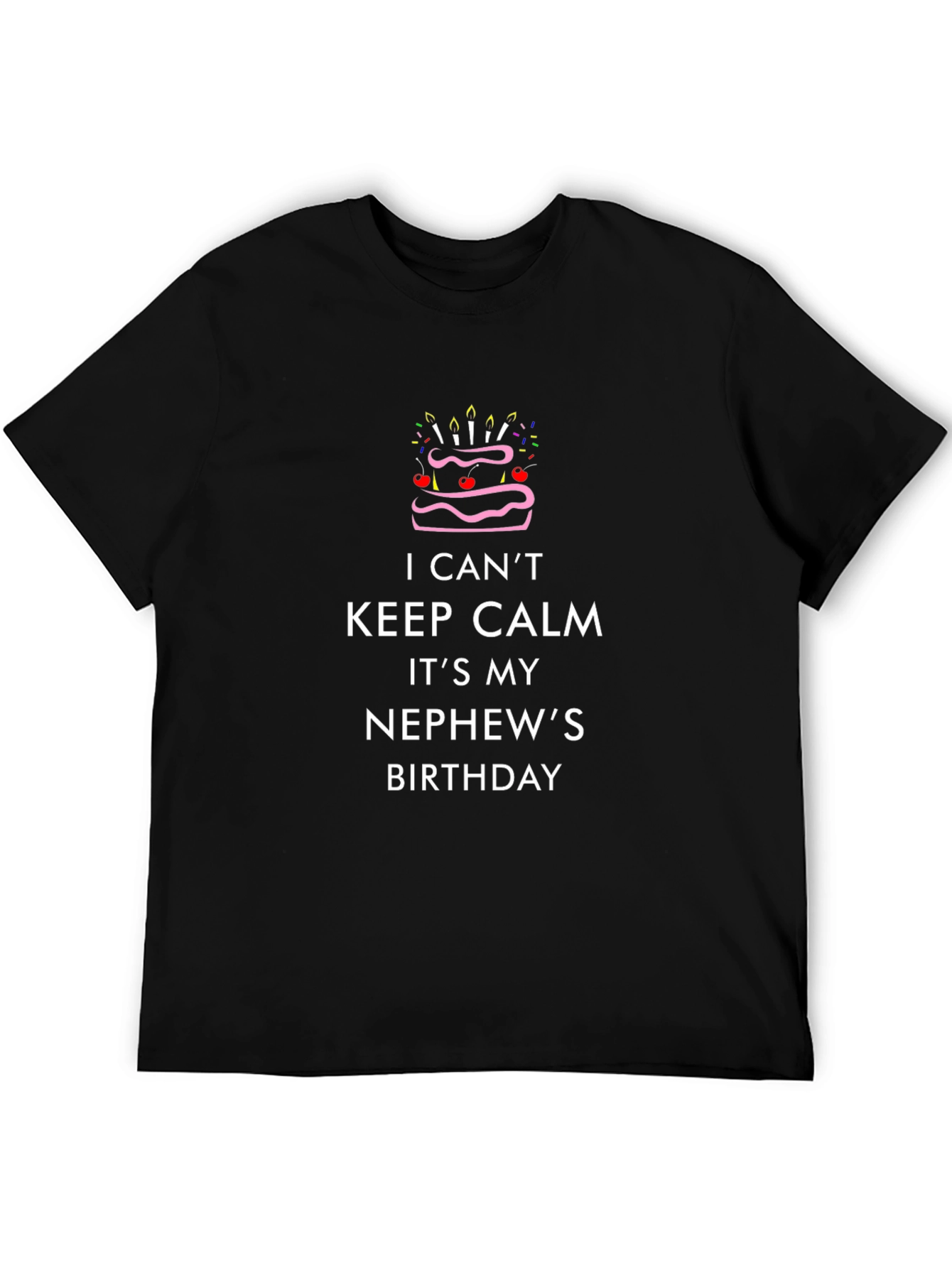I Cant Keep Calm Its My Nephews Birthday T-Shirt