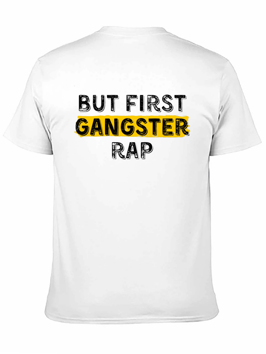 But First Gangster Rap T-Shirt - Black