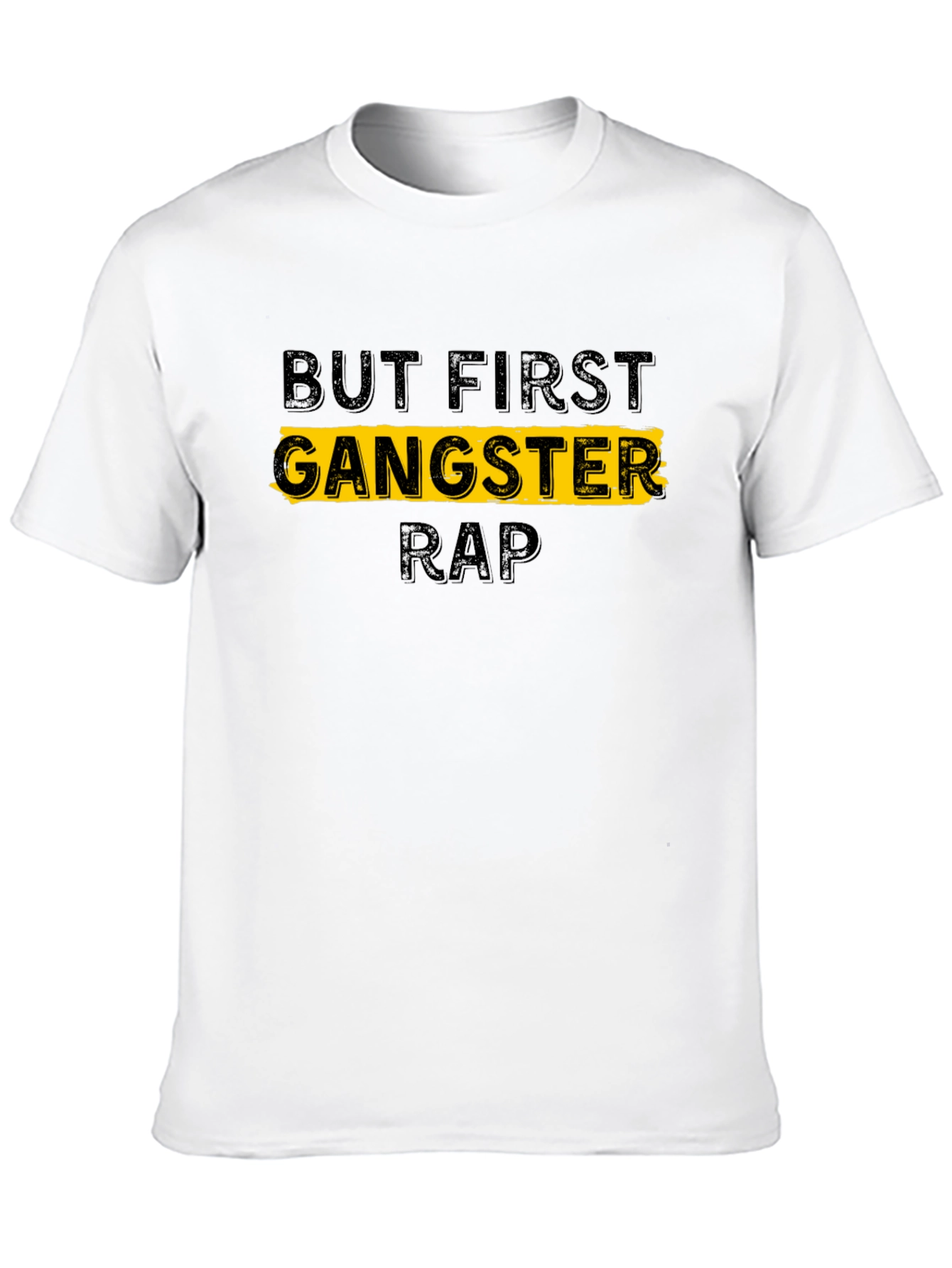 But First Gangster Rap T-Shirt - Black