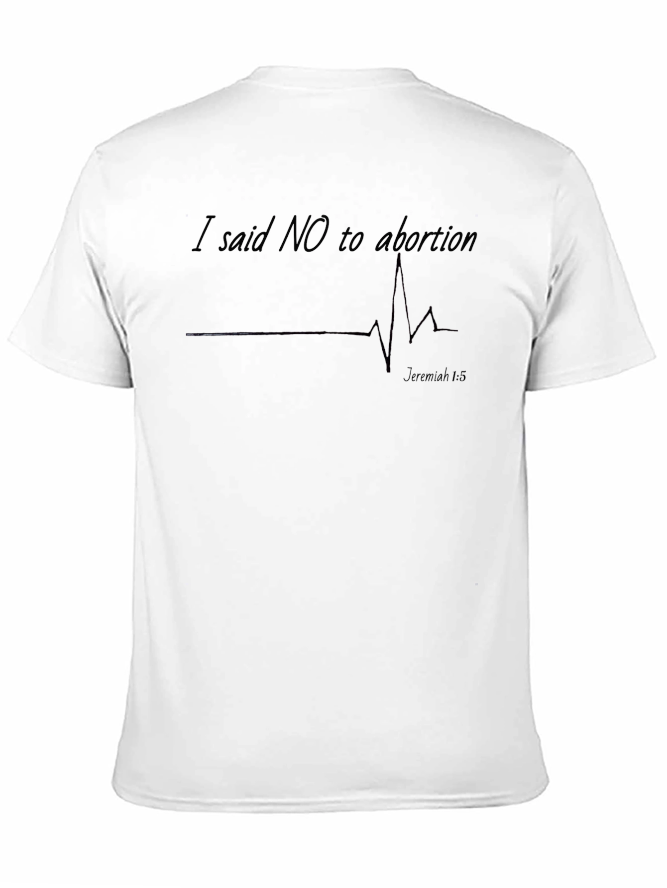 Pro-Life I Said No to Abortion Graphic T-Shirt