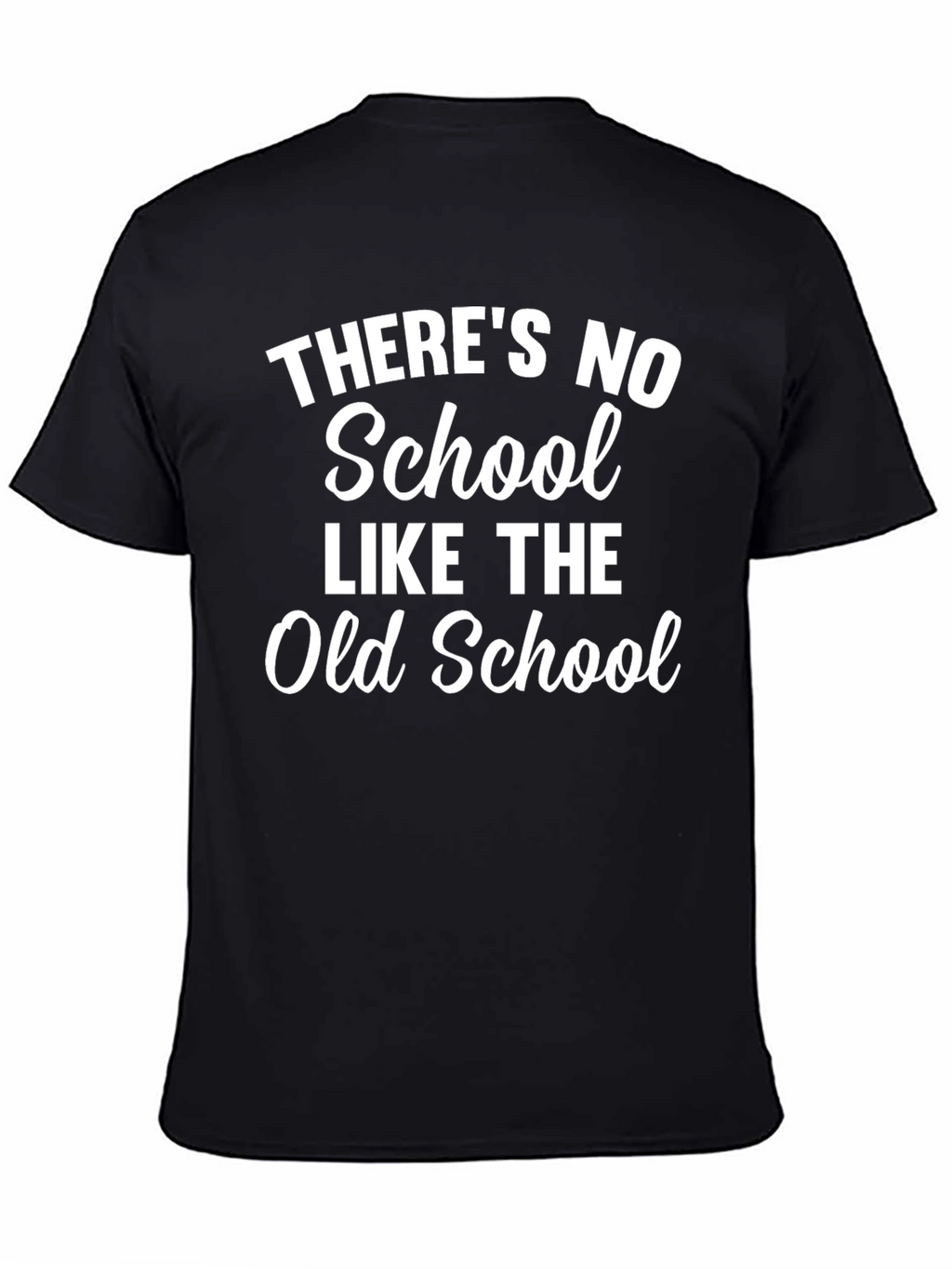 Theres No School Like the Old School Black T-Shirt