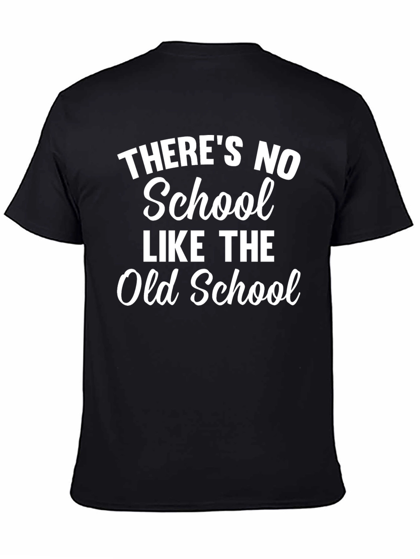 Theres No School Like the Old School Black T-Shirt