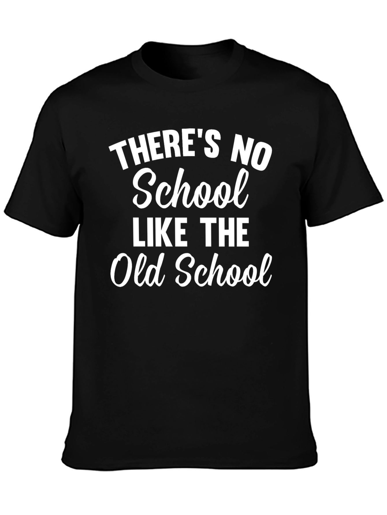 Theres No School Like the Old School Black T-Shirt