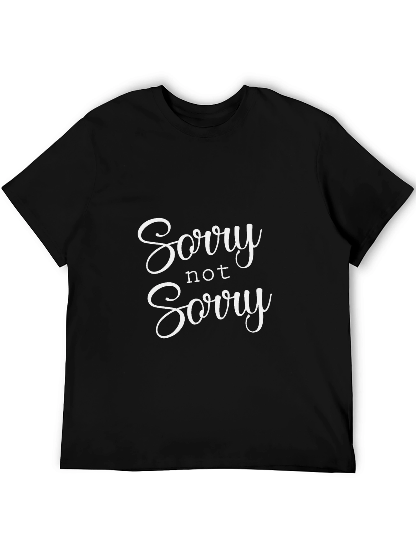Sorry Not Sorry Graphic T-Shirt