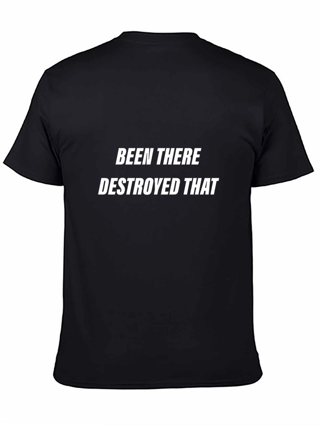 Been There Destroyed That Black Graphic Tee
