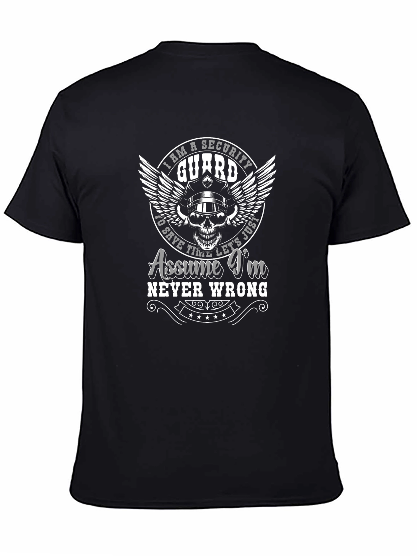Security Guard Graphic T-Shirt - Assume Im Never Wrong