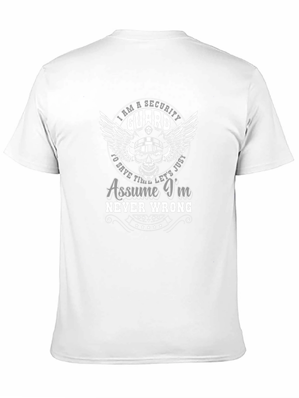 Security Guard Graphic T-Shirt - Assume Im Never Wrong