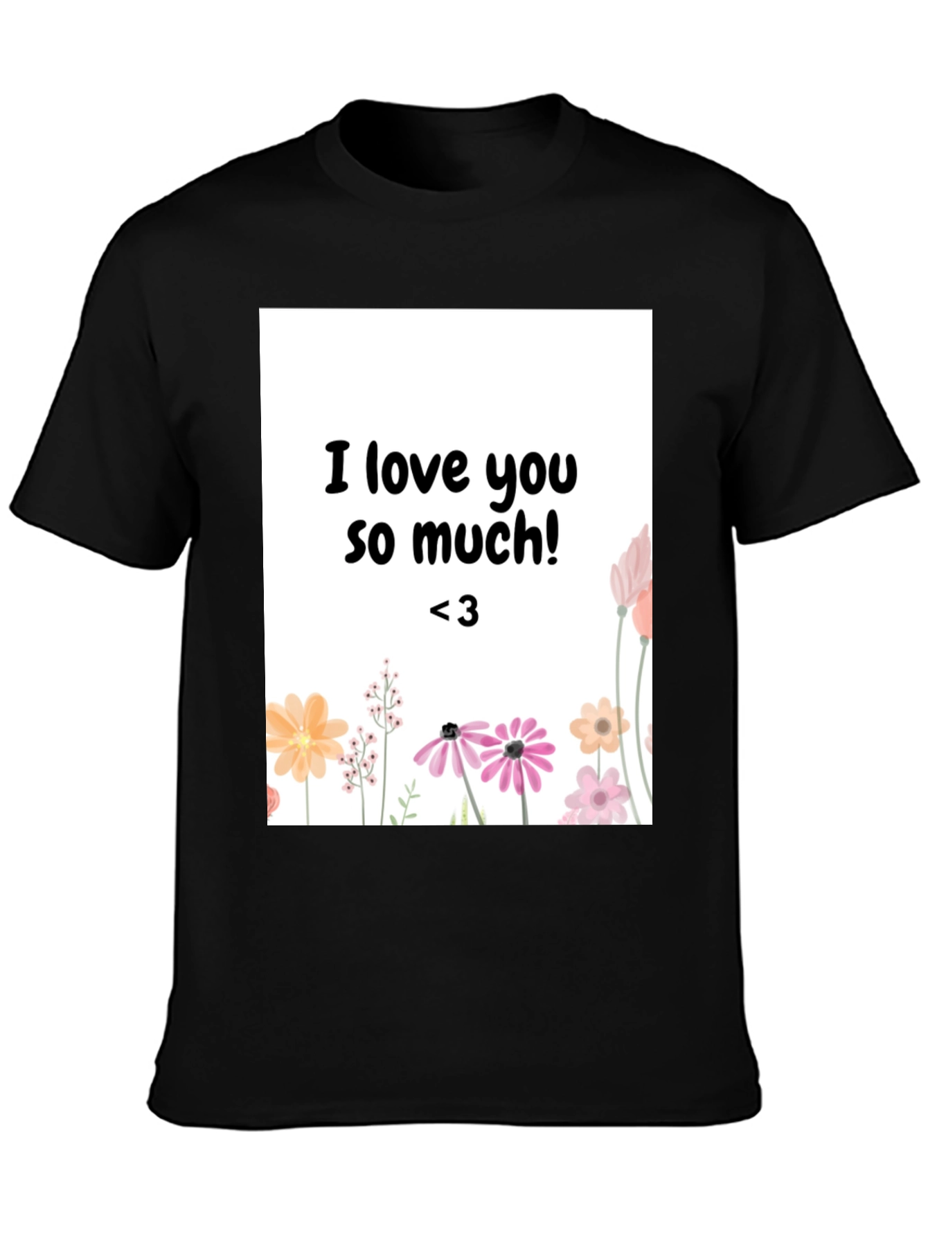 I Love You So Much Floral Graphic Tee - Black
