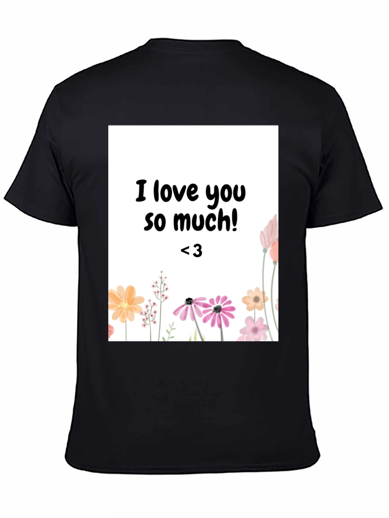 I Love You So Much Floral Graphic Tee - Black