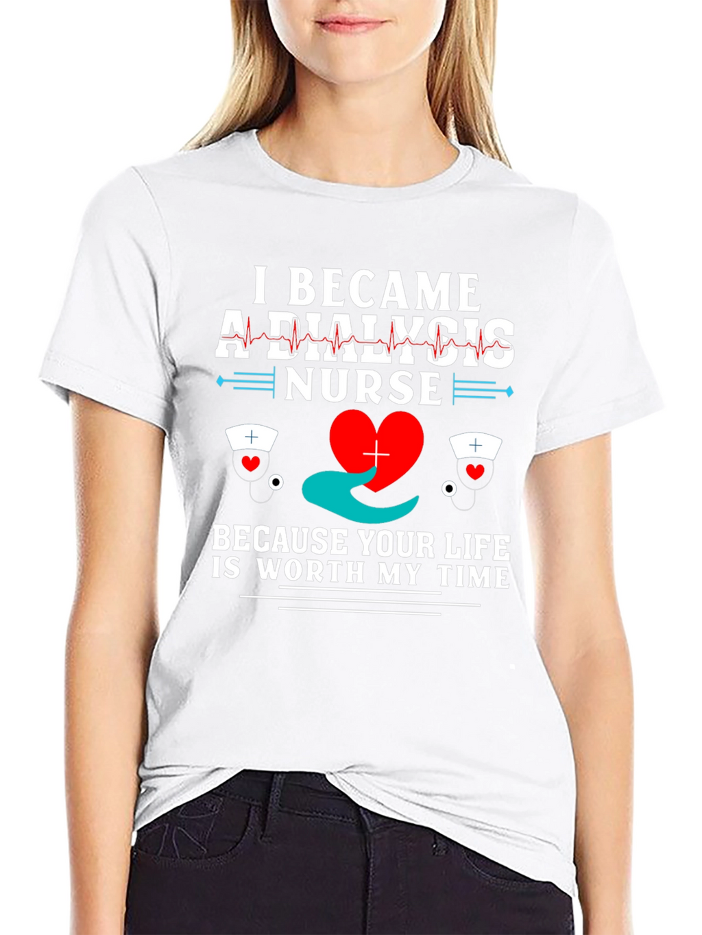 Dialysis Nurse T-Shirt - Worth My Time