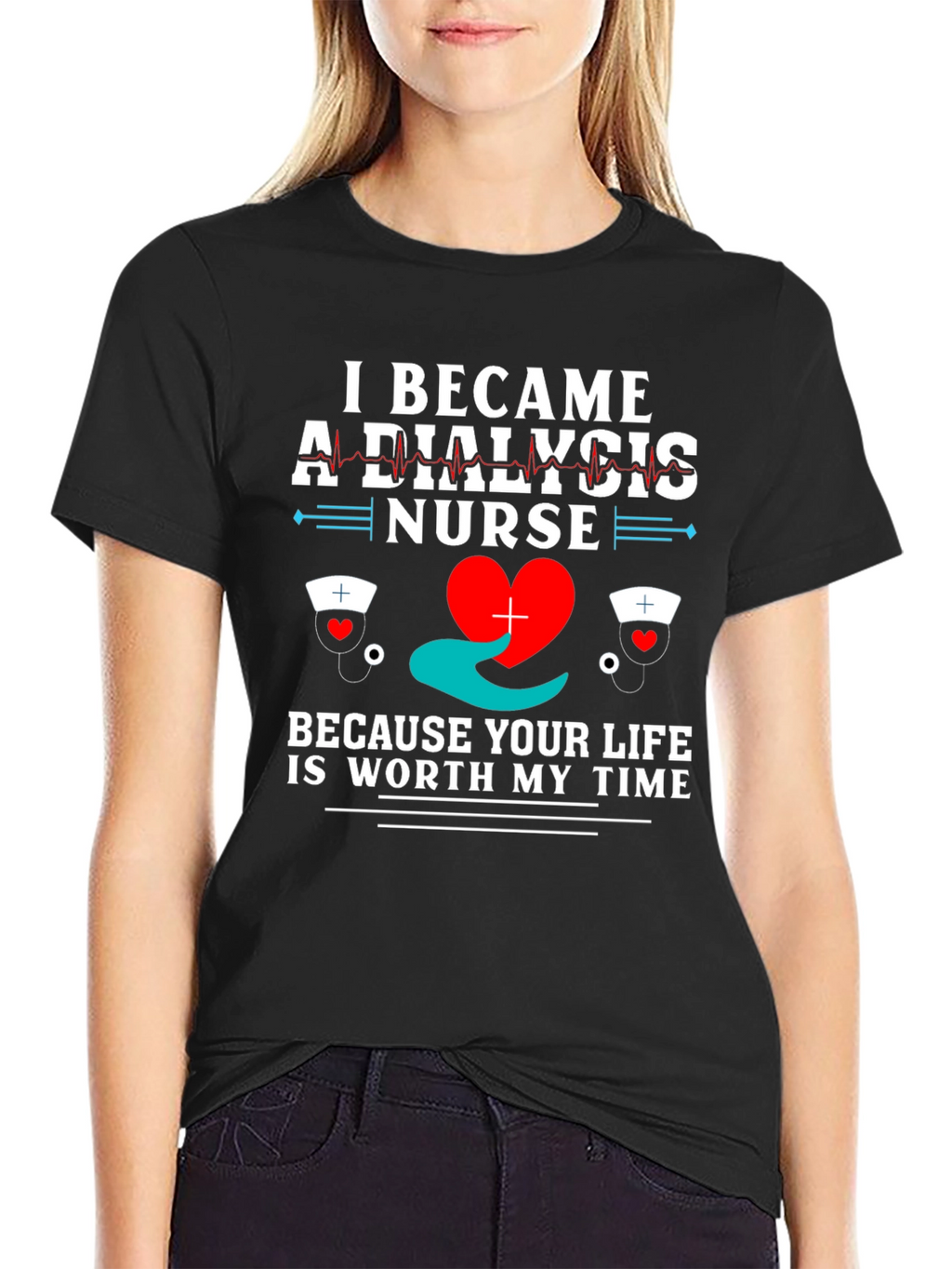 Dialysis Nurse T-Shirt - Worth My Time