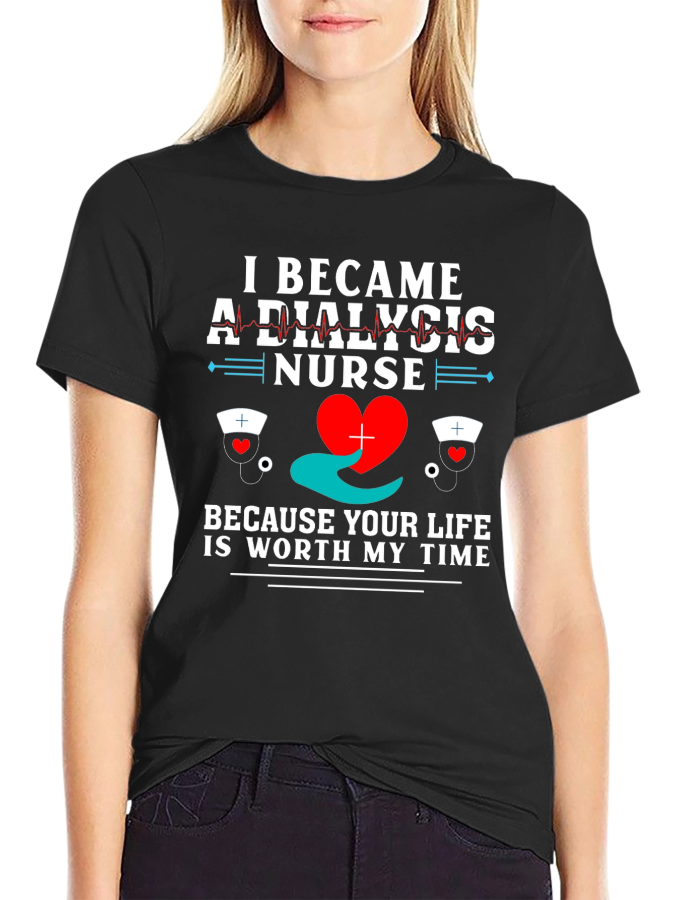 Dialysis Nurse T-Shirt - Worth My Time