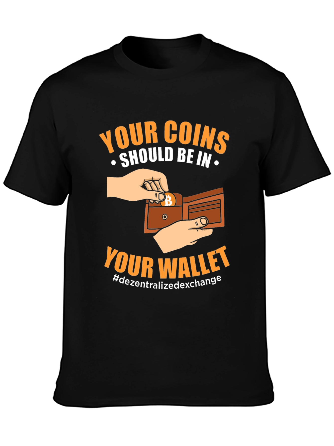 Crypto T-Shirt: Your Coins Should Be In Your Wallet