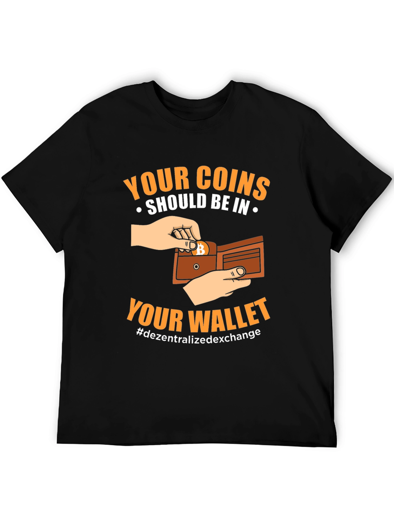 Crypto T-Shirt: Your Coins Should Be In Your Wallet