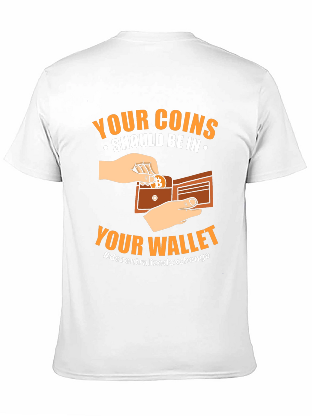 Crypto T-Shirt: Your Coins Should Be In Your Wallet