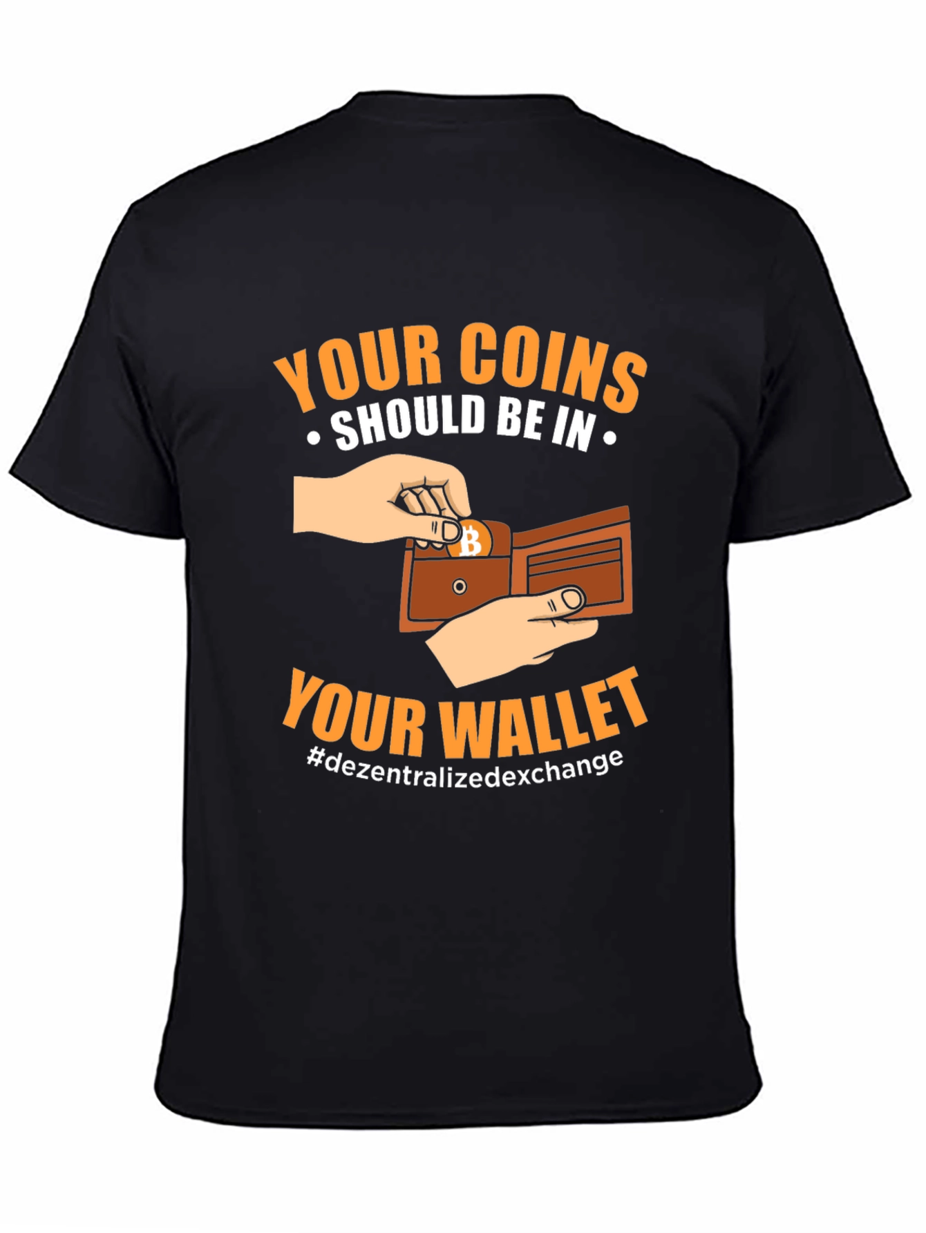 Crypto T-Shirt: Your Coins Should Be In Your Wallet