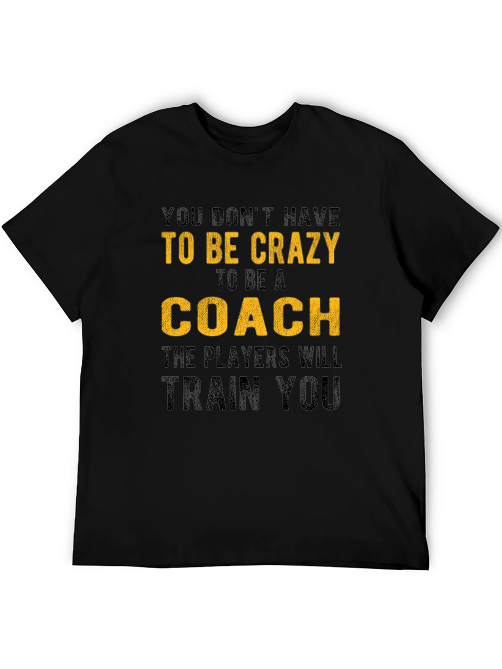 Crazy Coach T-Shirt - Players Will Train You!