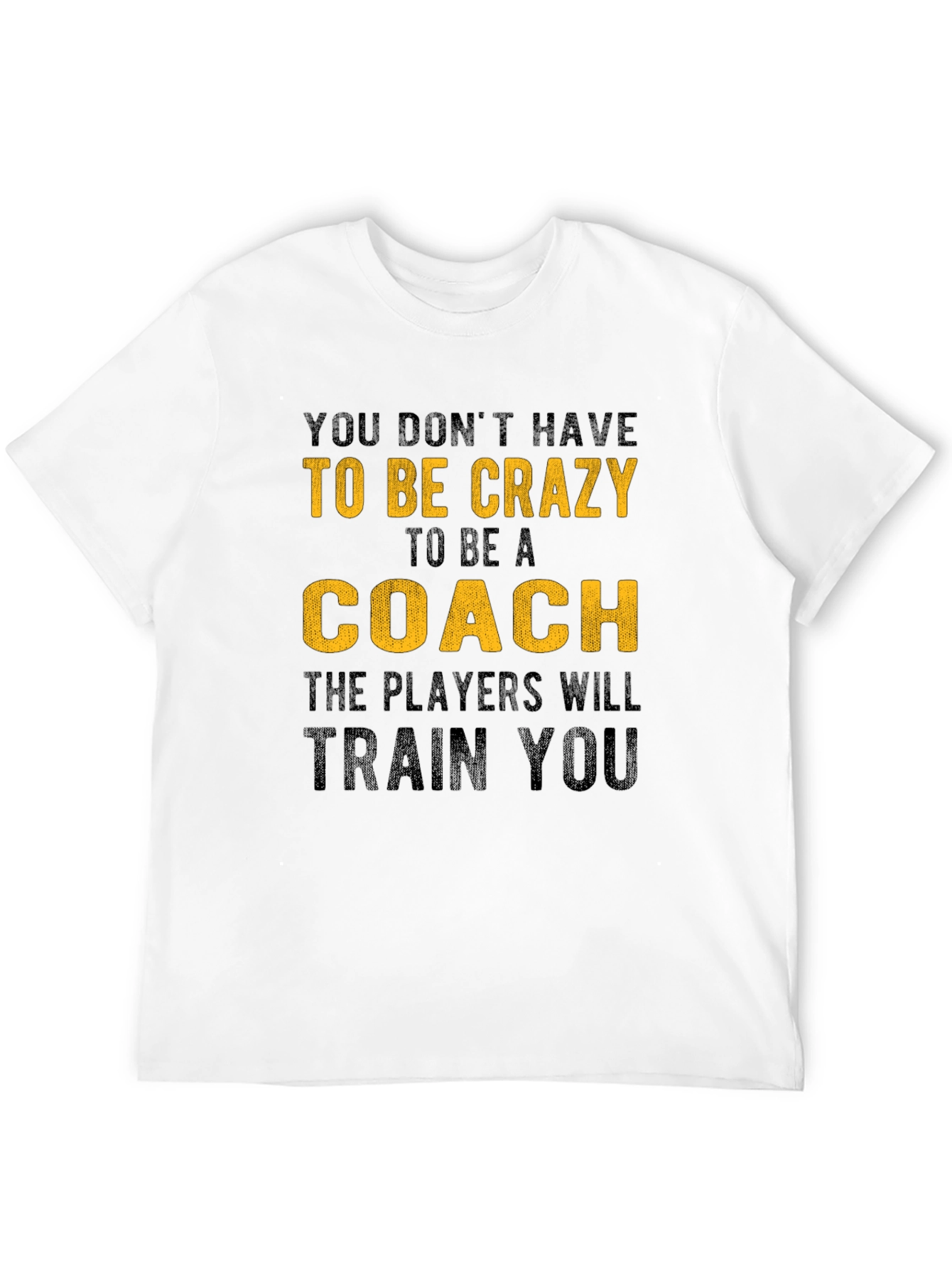 Crazy Coach T-Shirt - Players Will Train You!