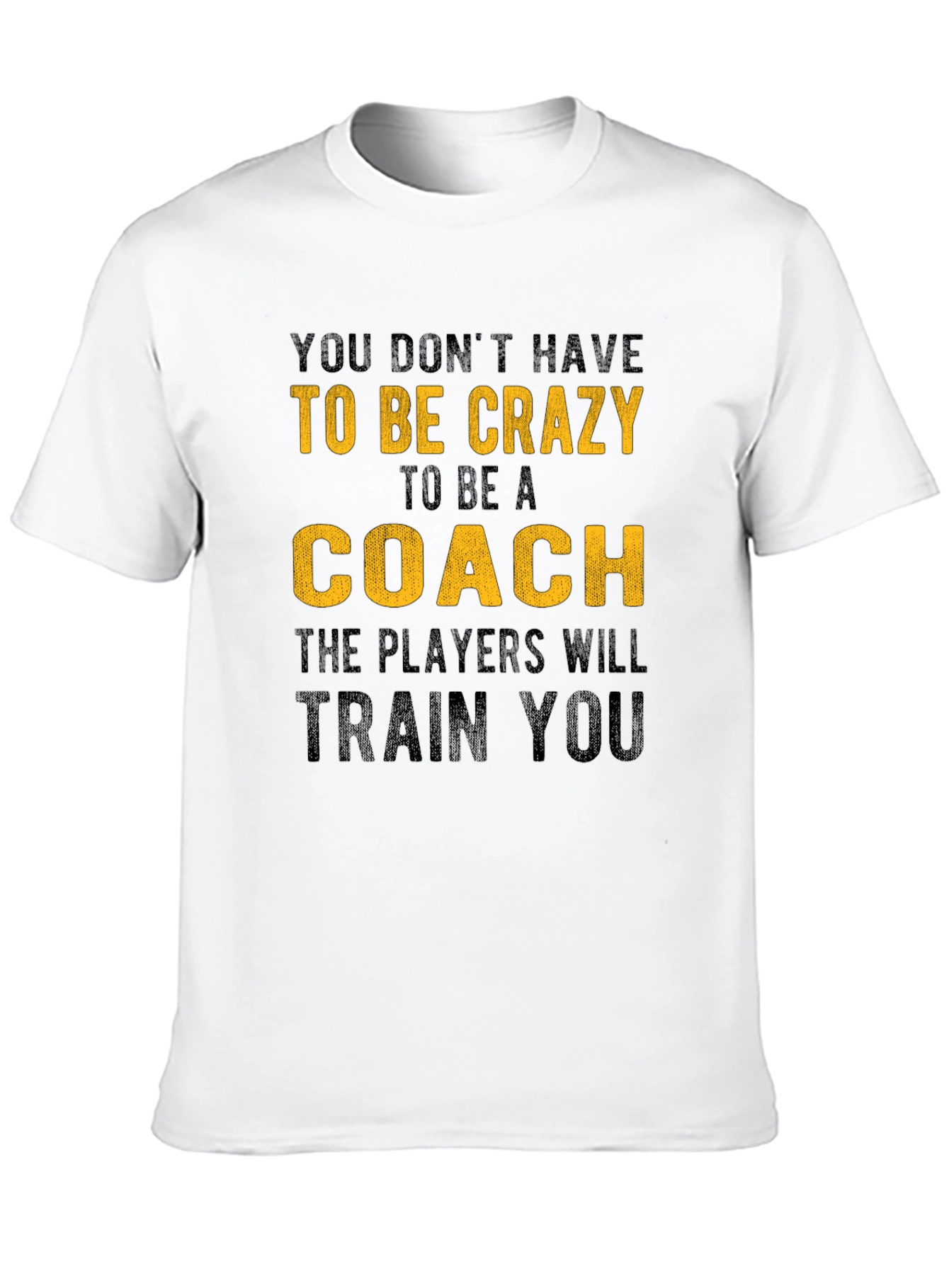 Crazy Coach T-Shirt - Players Will Train You!