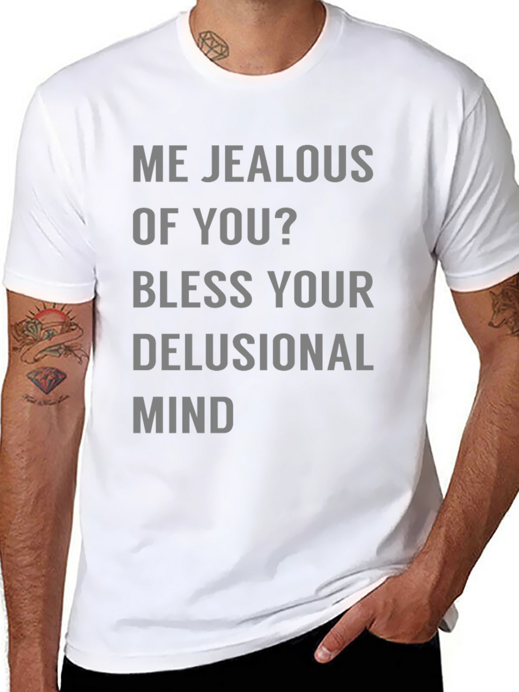 Jealous Of You? Graphic Tee Shirt