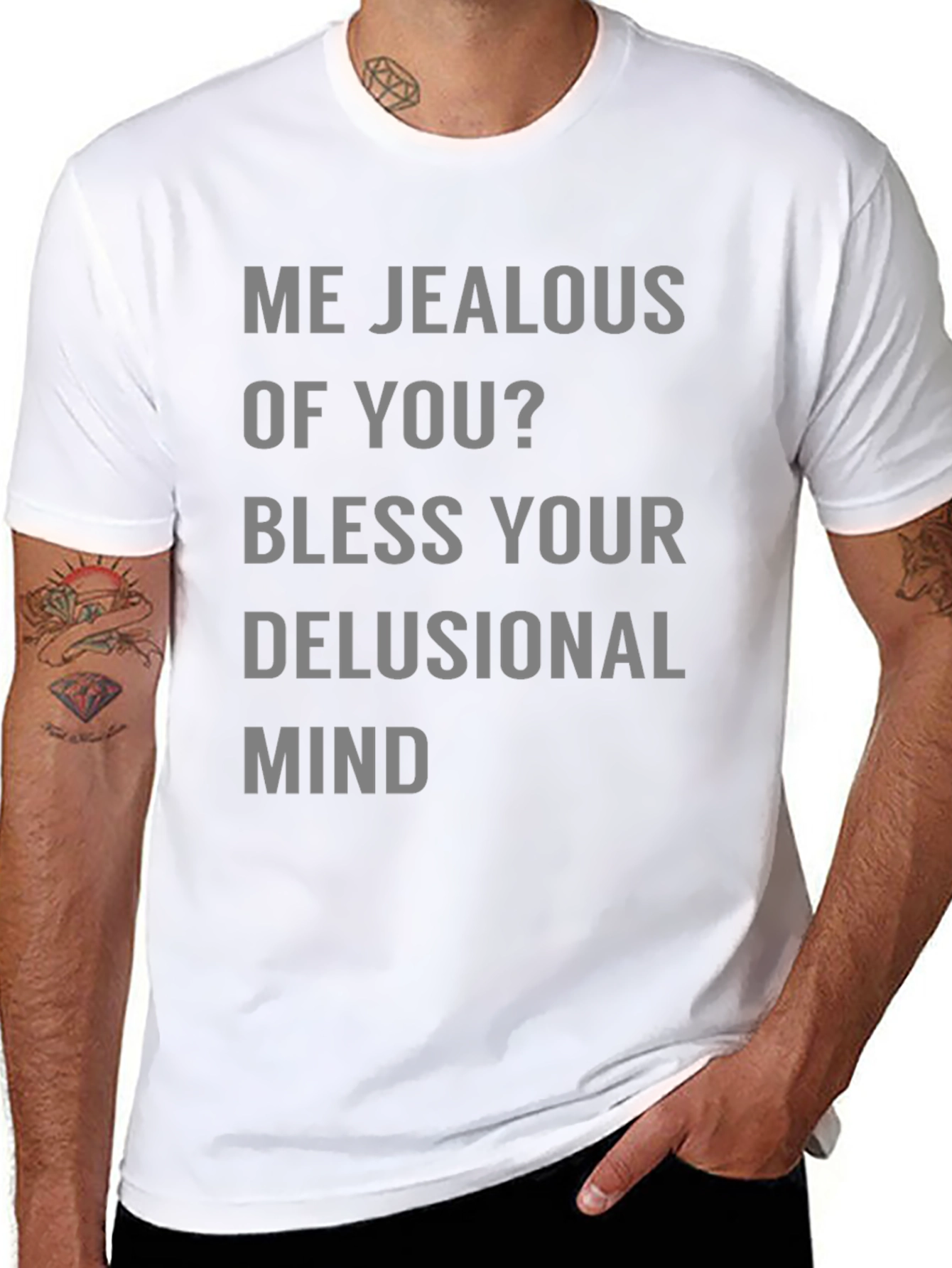 Jealous Of You? Graphic Tee Shirt