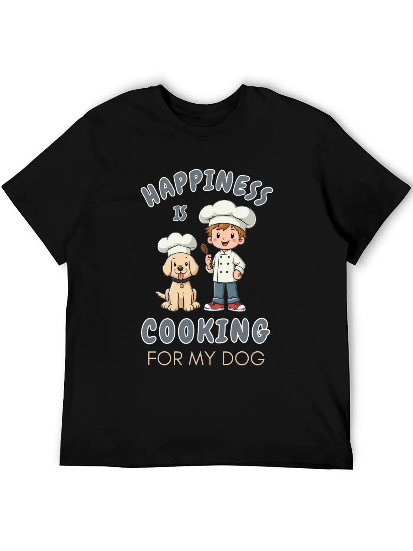 Happiness is Cooking for My Dog Graphic T-Shirt