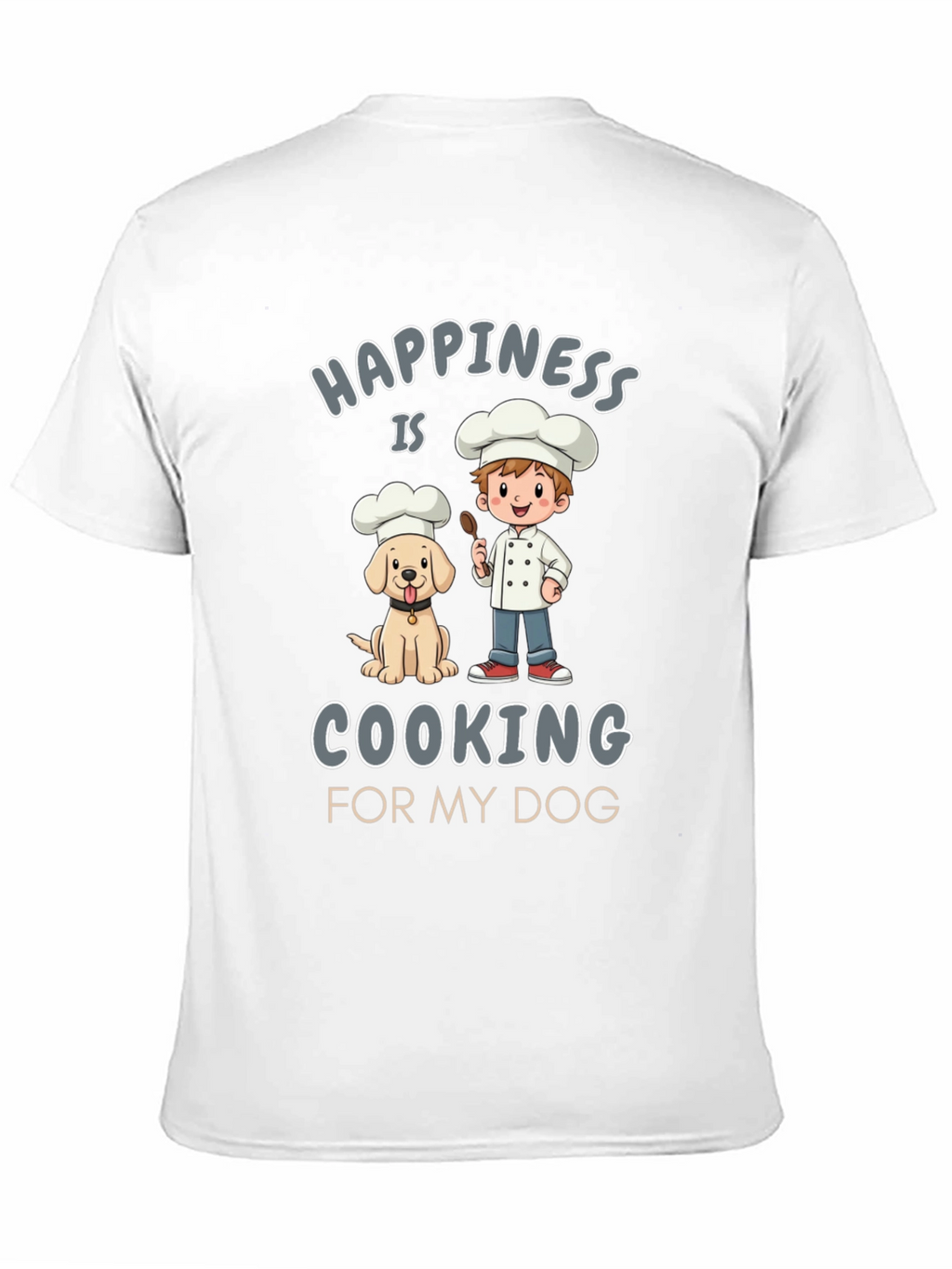 Happiness is Cooking for My Dog Graphic T-Shirt