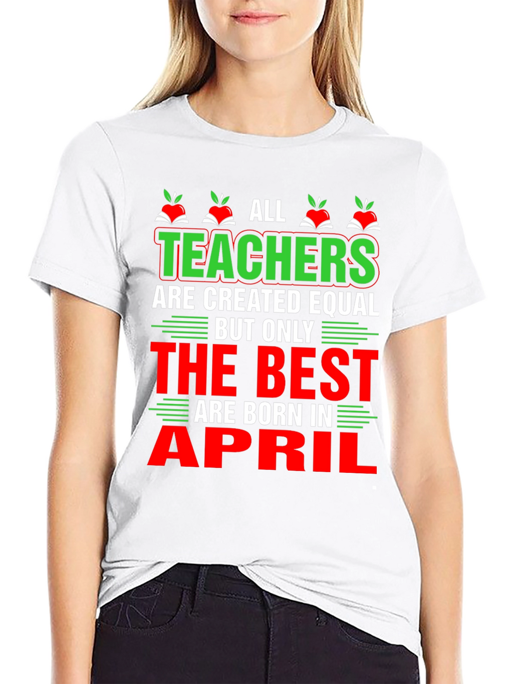 All Teachers Are Created Equal T-Shirt April Birthday