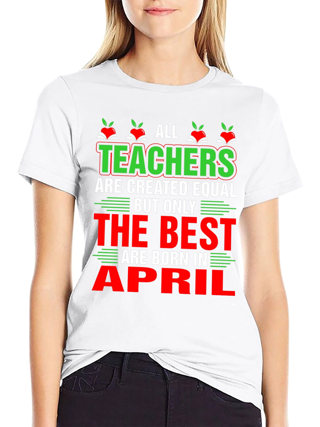 All Teachers Are Created Equal T-Shirt April Birthday