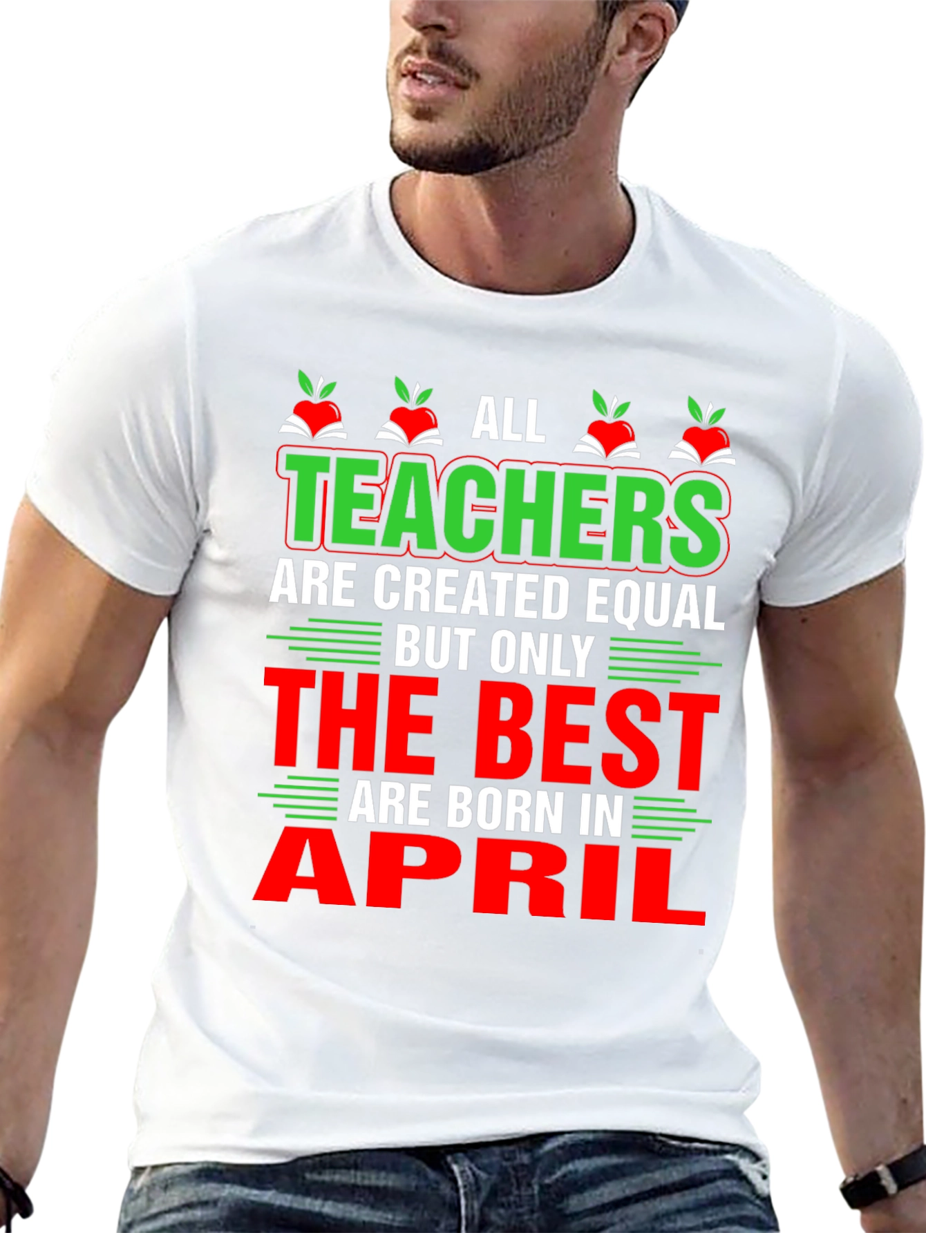 All Teachers Are Created Equal T-Shirt April Birthday