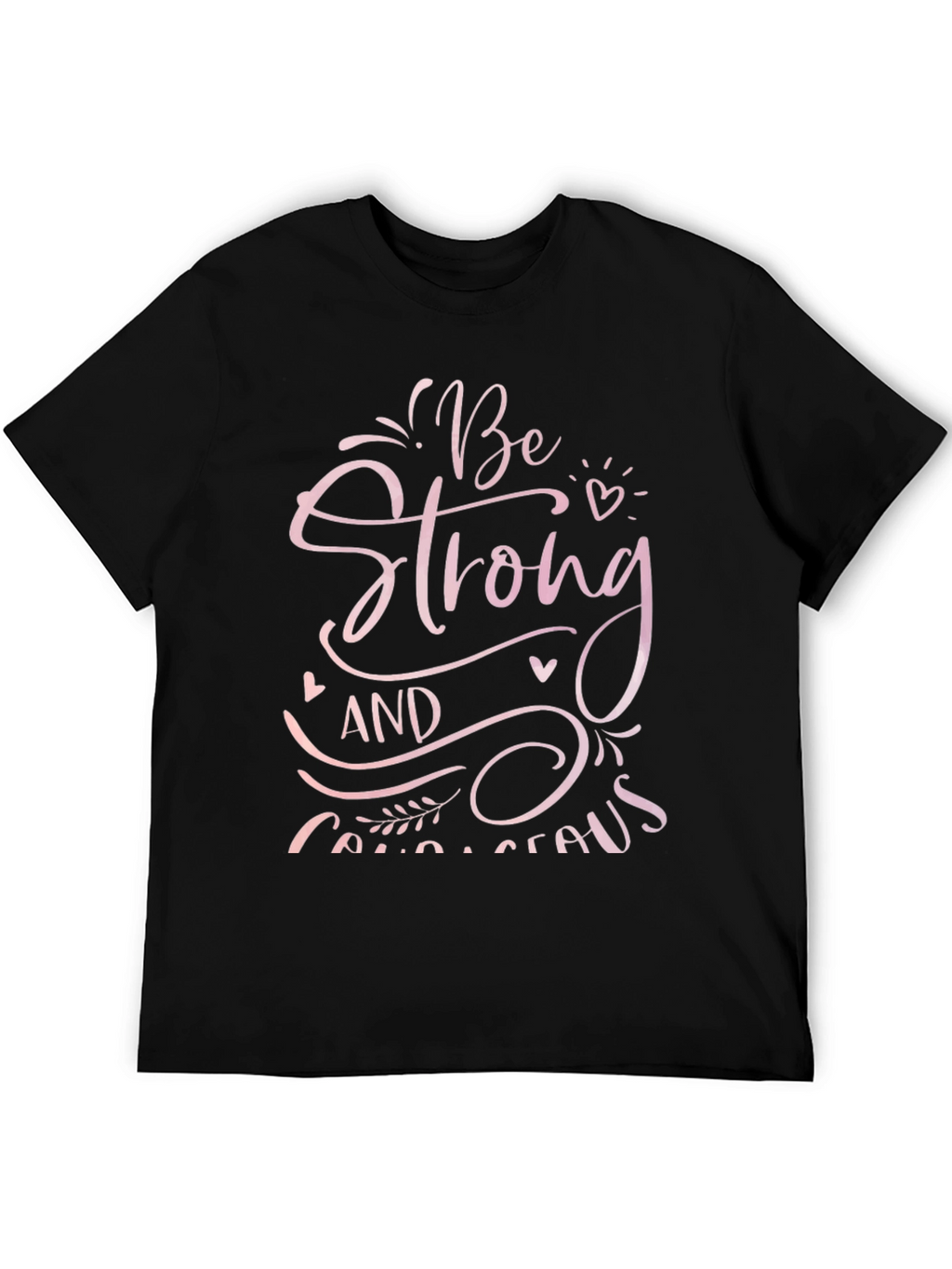 Be Strong and Courageous Graphic Tee