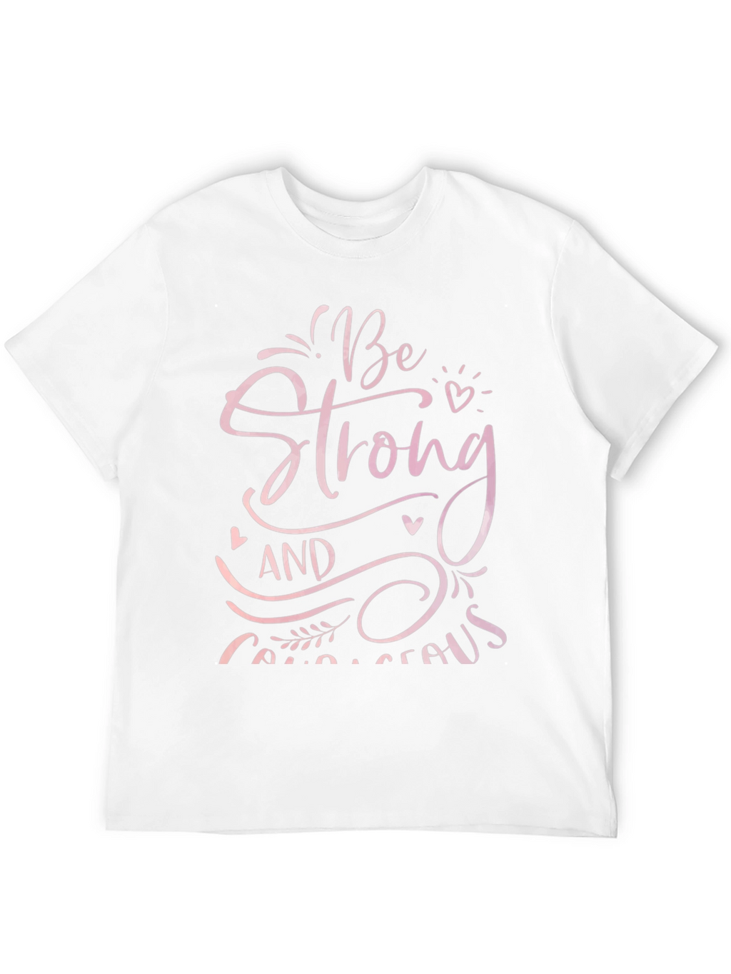 Be Strong and Courageous Graphic Tee