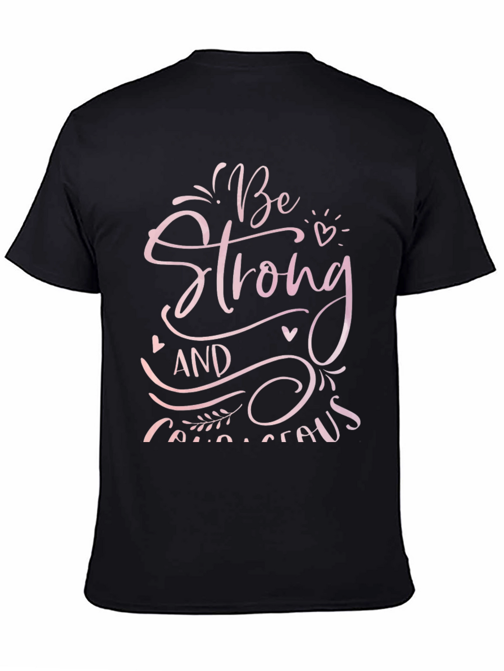 Be Strong and Courageous Graphic Tee