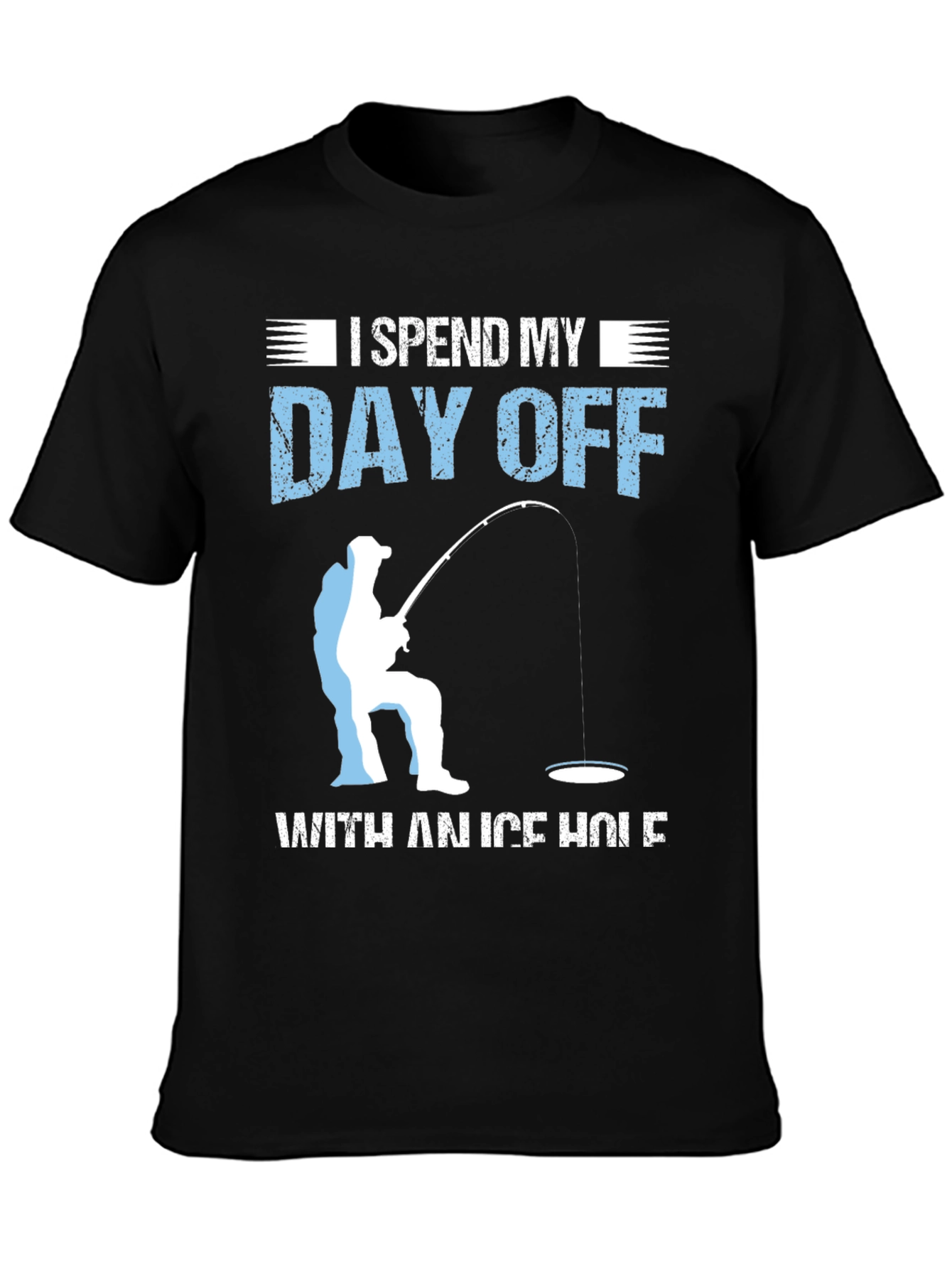 Ice Fishing T-Shirt: Day Off on the Ice