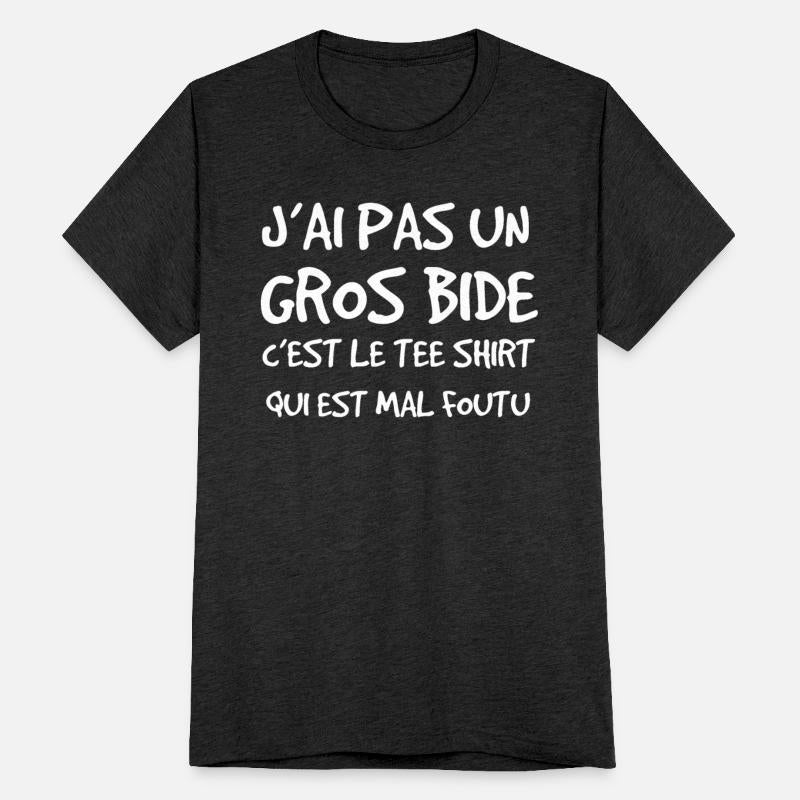 J'ai pas un gros bide c'est le tee shirt qui est