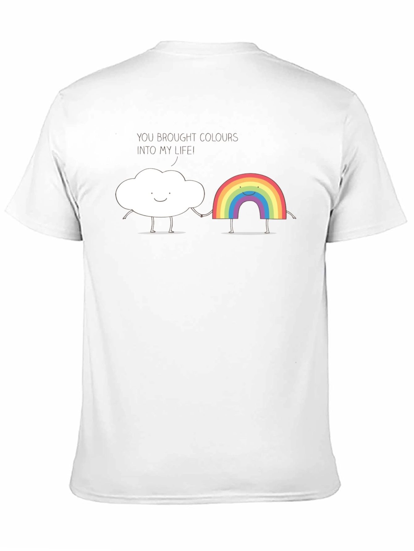 Cloud & Rainbow Graphic T-Shirt - You Bring Colours Into My Life