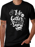 Life is Better With Snow T-Shirt