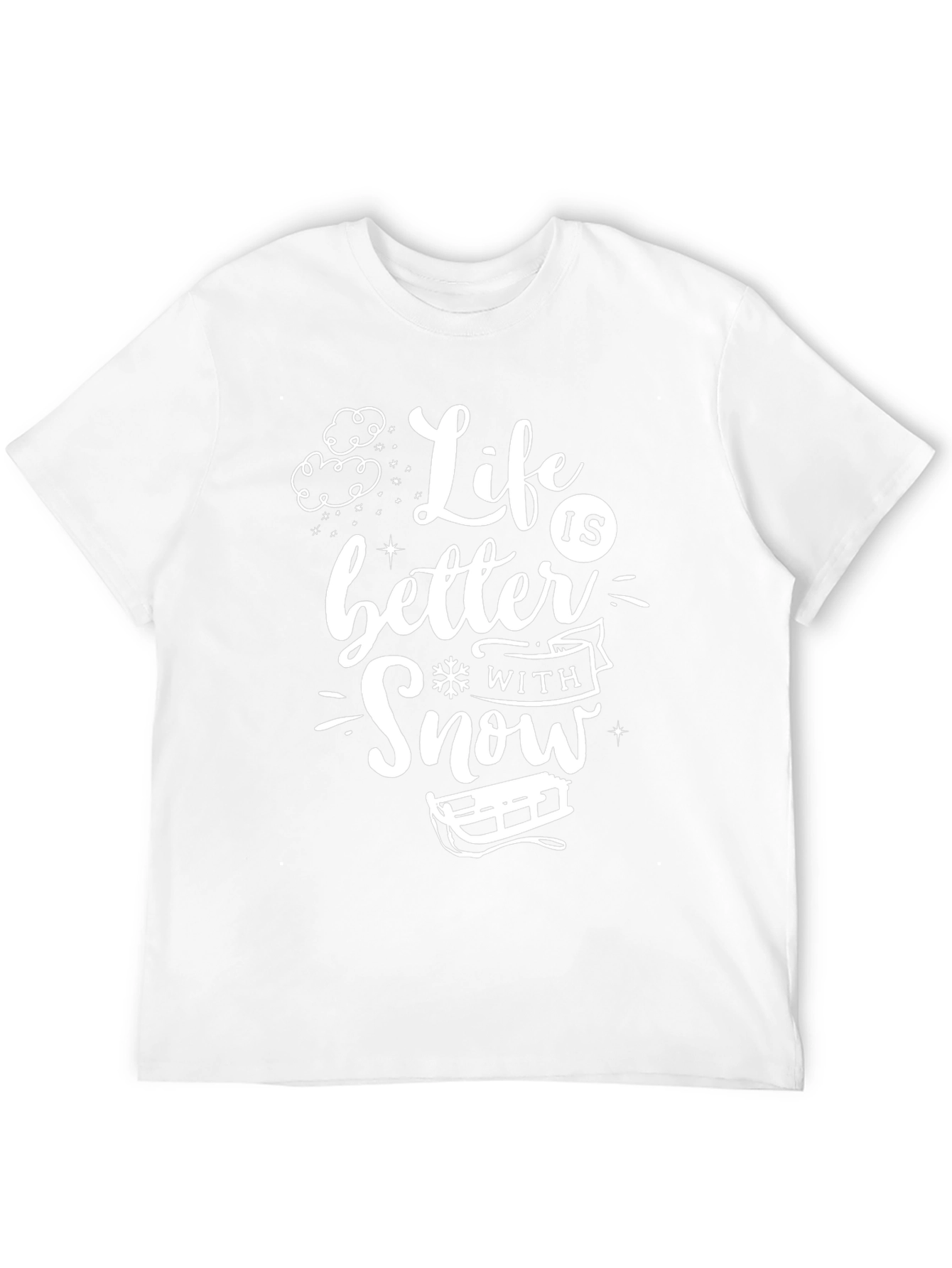 Life is Better With Snow T-Shirt