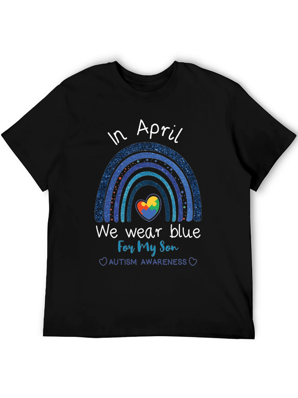 Autism Awareness Month In April We Wear Blue T-Shirt