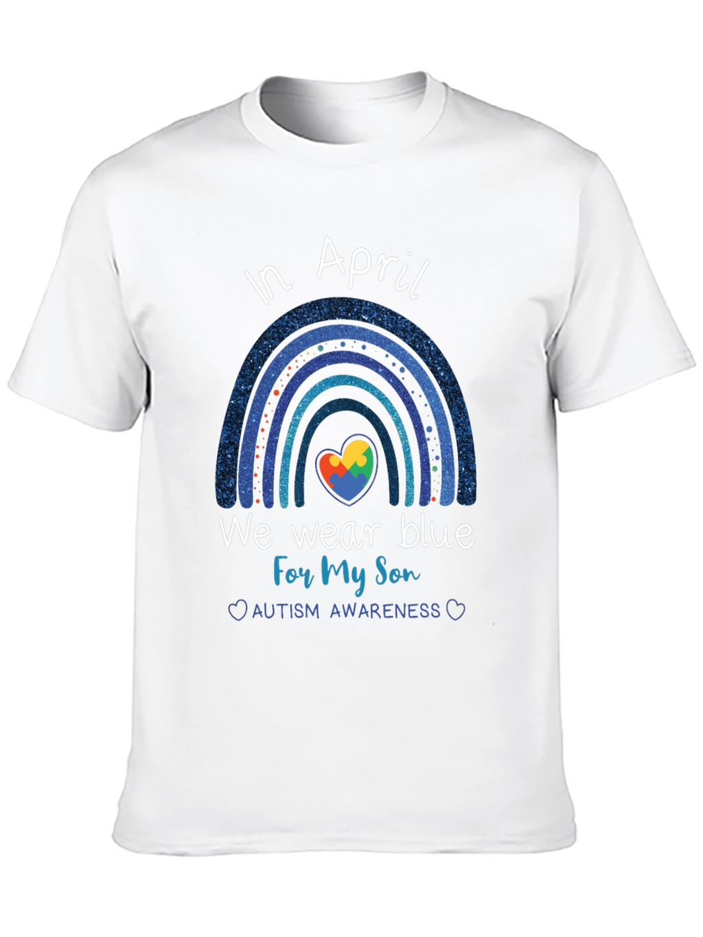 Autism Awareness Month In April We Wear Blue T-Shirt