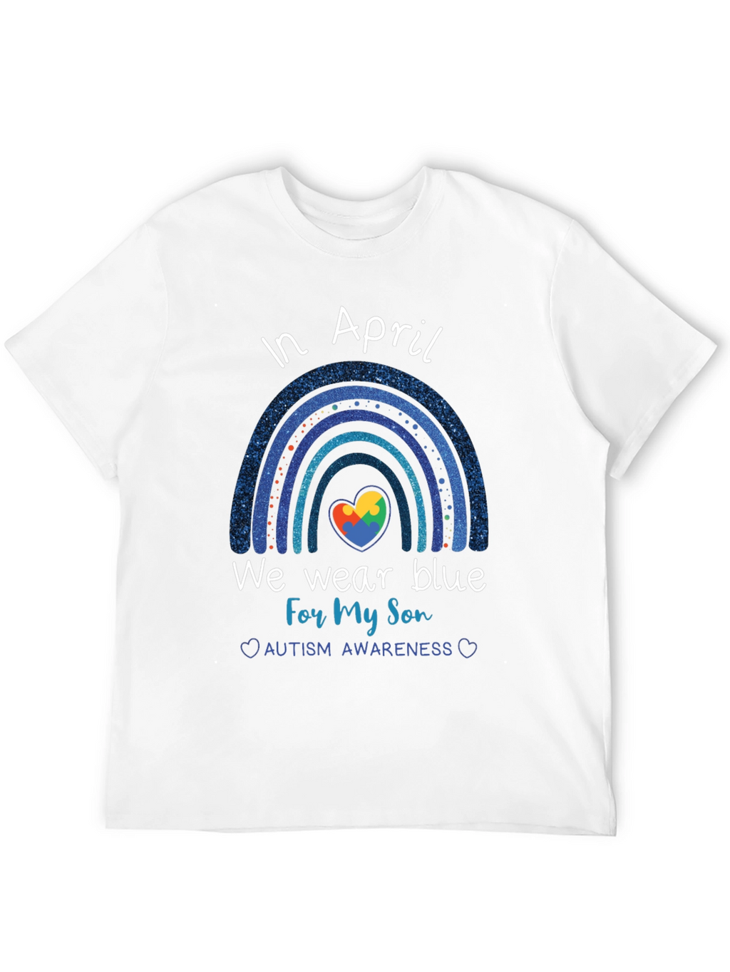 Autism Awareness Month In April We Wear Blue T-Shirt