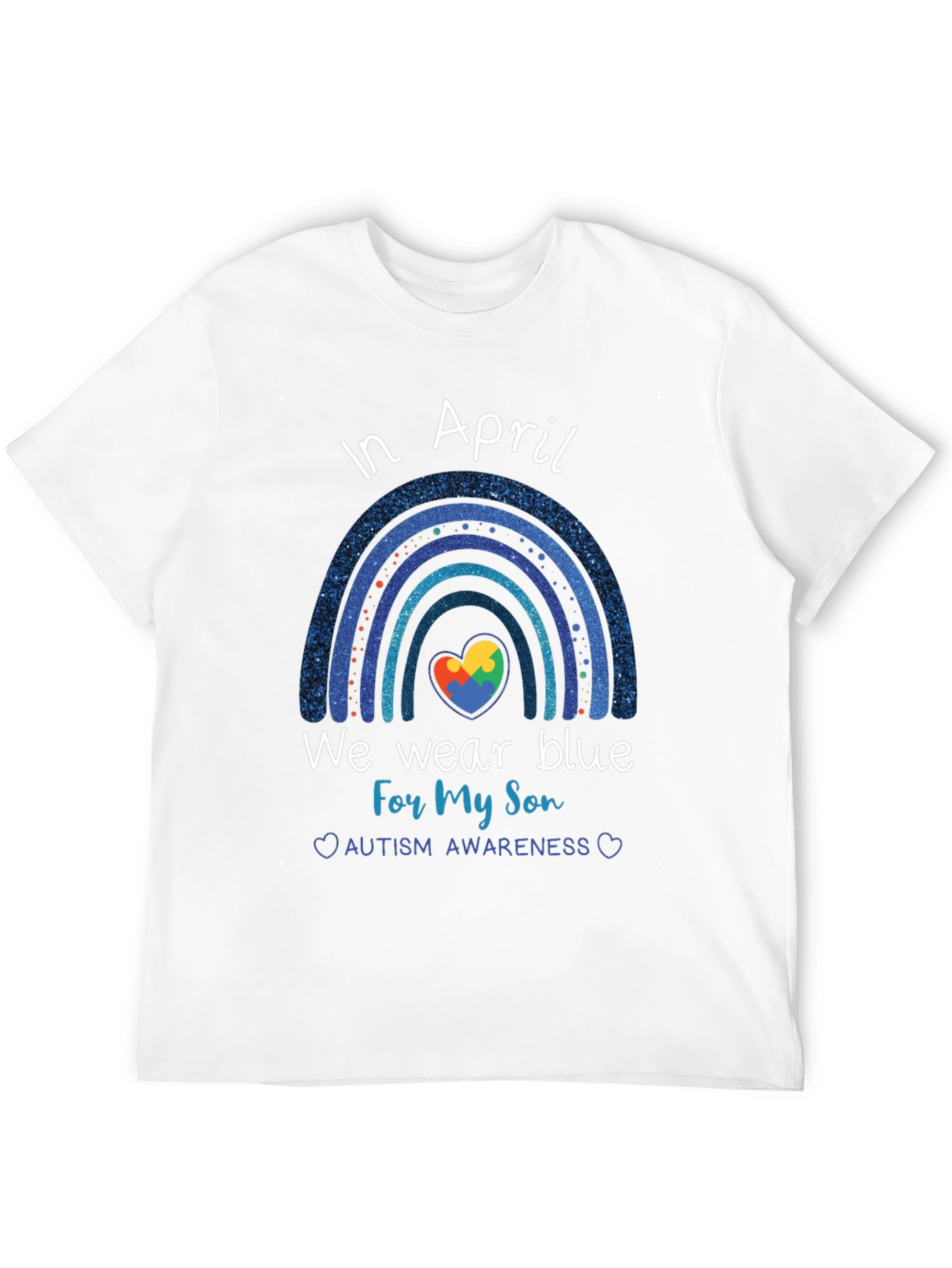Autism Awareness Month In April We Wear Blue T-Shirt