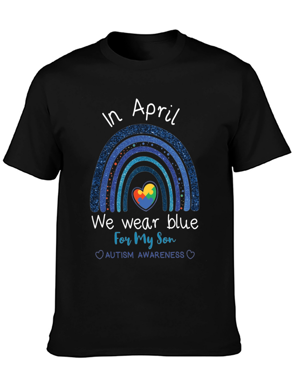 Autism Awareness Month In April We Wear Blue T-Shirt