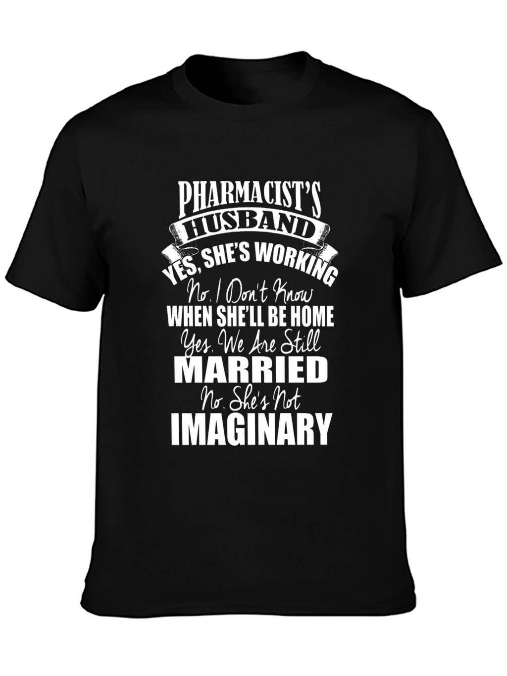 Pharmacists Husband Funny T-Shirt